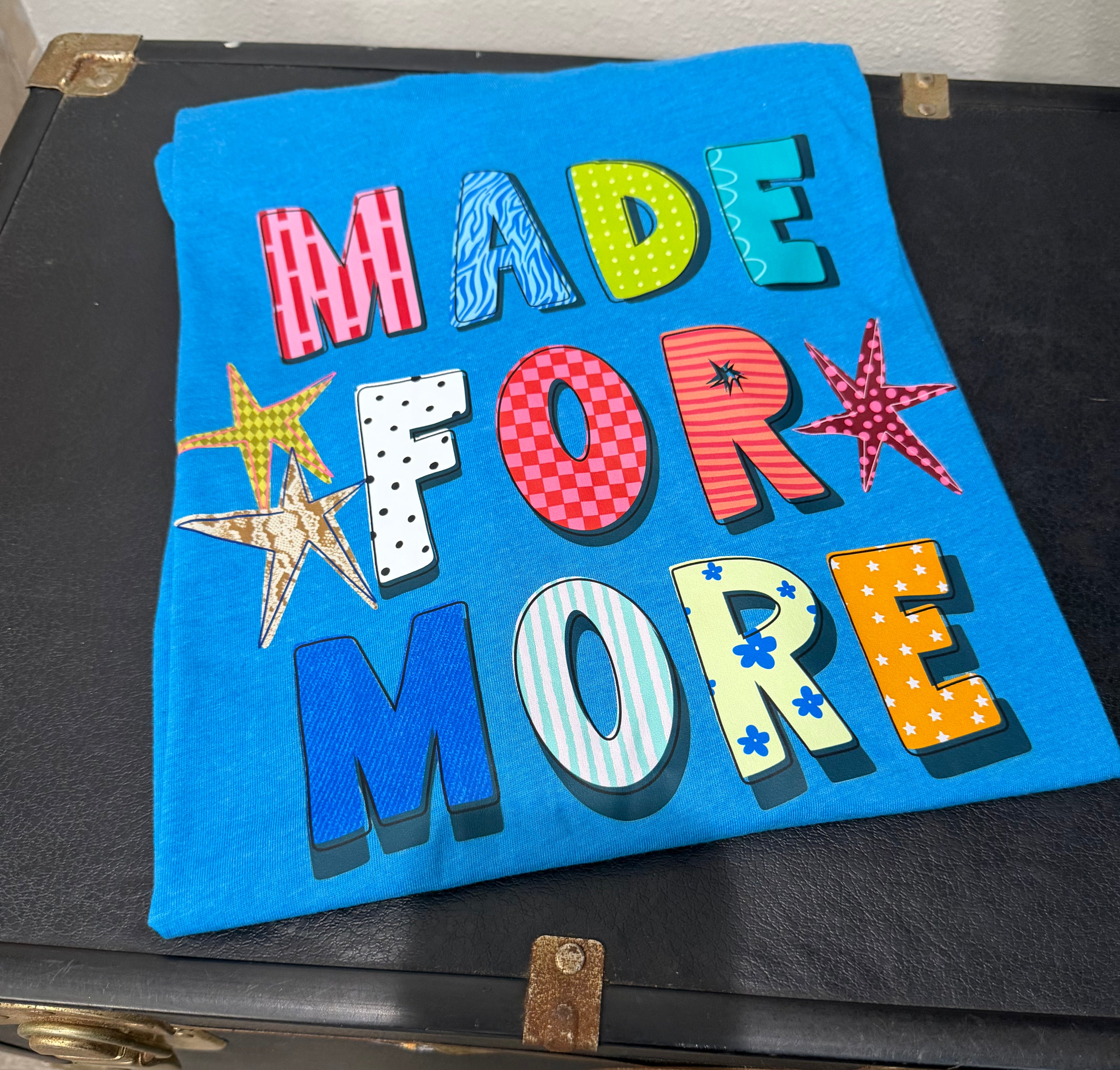 Made For More Graphic Tee