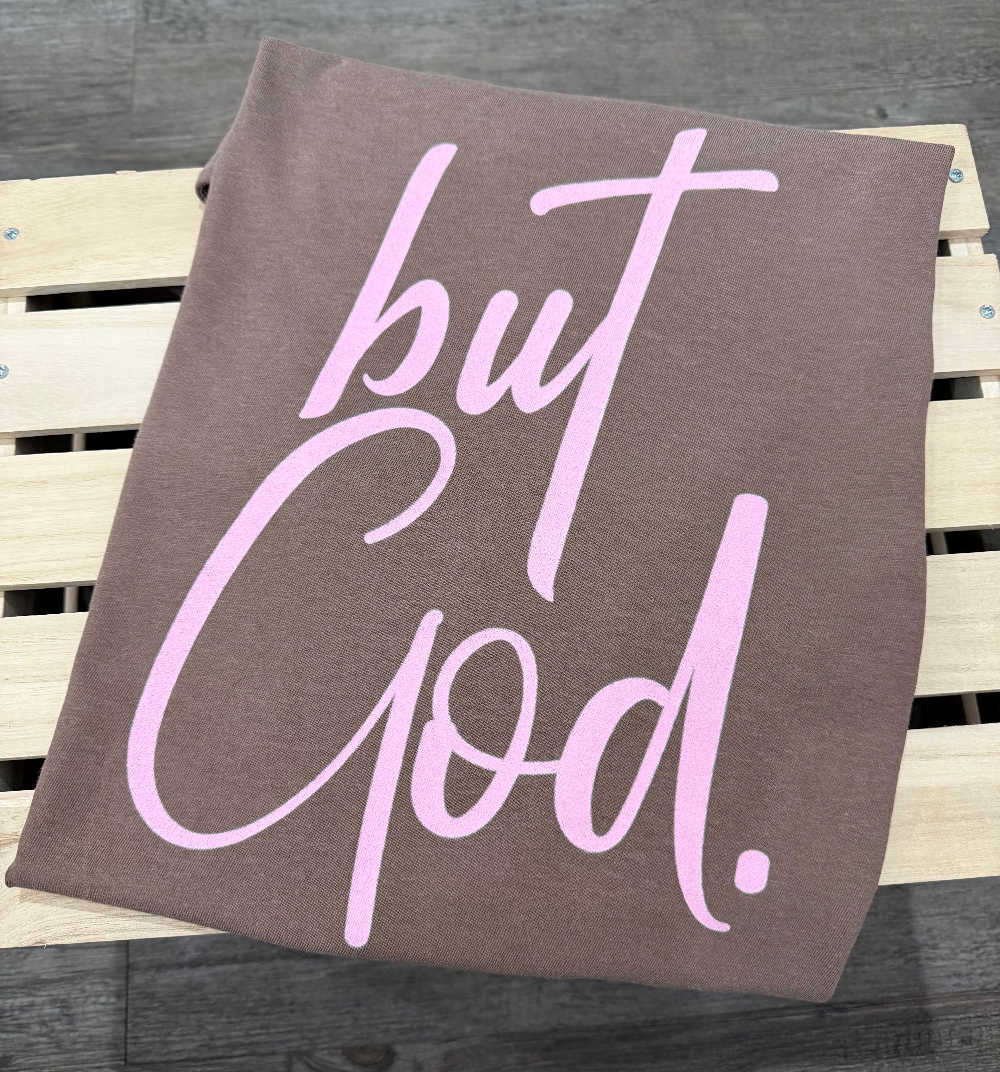 But God Graphic Tee