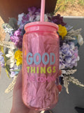 Good Things Are Coming Cup